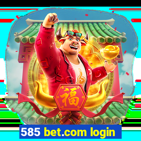 585 bet.com login